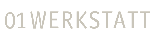 01 Werkstatt