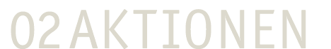 02 Aktionen